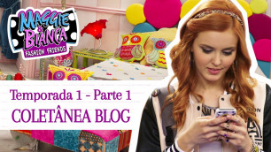 'Maggie & Bianca Fashion Friends | Coletânea Blog [Temporada 1 - Parte 1]'