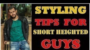 'STYLING TIPS FOR SHORT HEIGHT GUYS | ANI RAY'