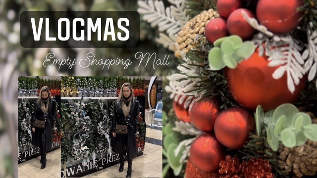 'VLOGMAS #1 Merry Christams in empty Shopping Mall'