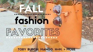 'FALL FASHION FAVS | Tory Burch Mango H&M + More | CHANELFILES'