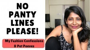 'NO PANTY LINES PLEASE! | My Fashion Confessions & Pet Peeves'