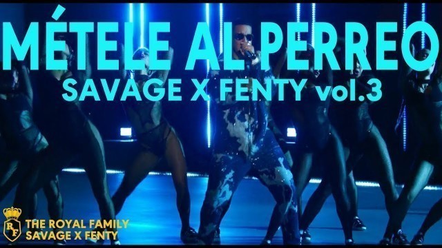 'DADDY YANKEE - \'MÉTELE AL PERREO\' | SAVAGE X FENTY vol.3 2021'