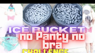 'ICE BUCKET NO BRA NO PANTY CHALLENGE ||ACCEPTED||2020 ||MADAM GITI'