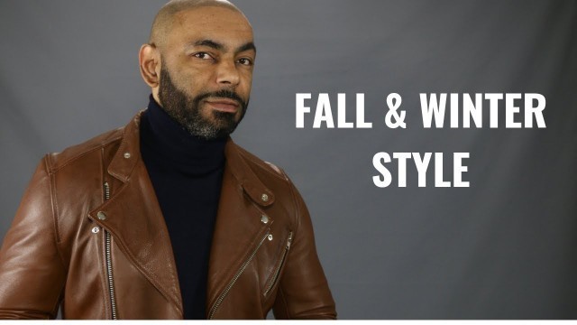 'Top 8 Fall & Winter Men\'s Style Tips'