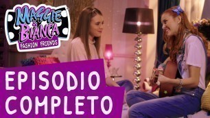 'Maggie & Bianca Fashion Friends ǀ Serie 2 Episodio 14 - Lontano dai guai [COMPLETO]'