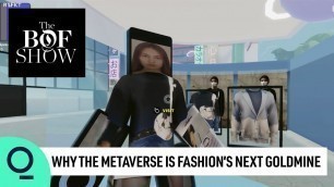 'Why the Metaverse Is Fashion\'s Next Goldmine | The Business of Fashion Show'