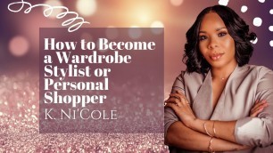 'How to Become a Wardrobe Stylist or Personal Shopper'