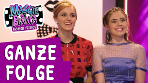 'Maggie & Bianca Fashion Friends I Staffel 2 Folge 13 - Die große Gala [GANZE FOLGE]'