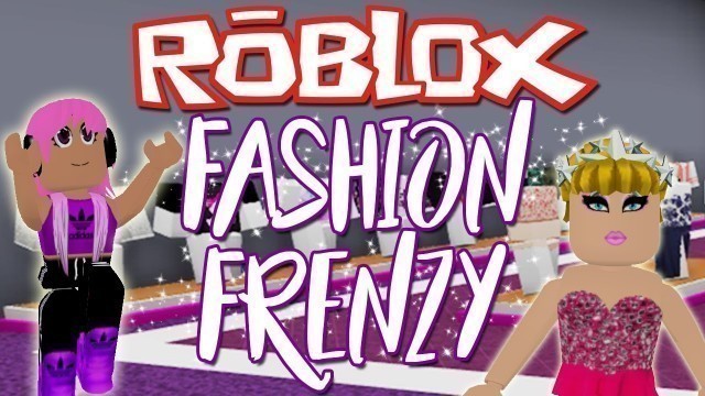 'Roblox: Fashion Frenzy W/ GalaxyUnicornplays'