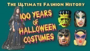 '100 YEARS of HALLOWEEN COSTUMES: An Ultimate Fashion History Special'