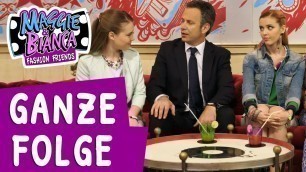 'Maggie & Bianca Fashion Friends I Staffel 2 Folge 12 - Das gewisse Etwas [GANZE FOLGE]'