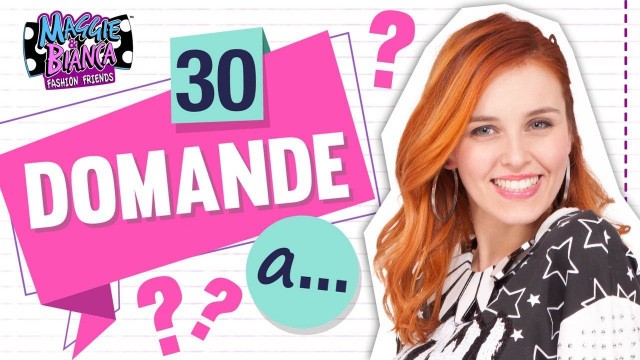 'Maggie & Bianca Fashion Friends | 30 domande a Emanuela Rei!'