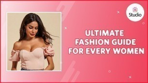 'Ultimate Fashion Guide For Every Women\'s Fashion - Myntra Studio'