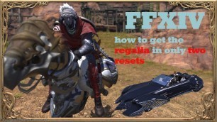 'FFXIV how to get the regalia in Two resets  guide'