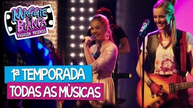 'Maggie & Bianca Fashion Friends |1ª temporada – Todas as músicas'