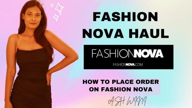 'Fashion Nova haul for Indians! | review + how to order + customs & EVERYTHING | ASH WINI'