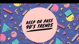 'Keep or Pass 30 1990\'s Trends| 1990\'s Nostalgia: fashion, beauty, toys, and accessories'