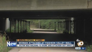 'Woman attacked near Fashion Valley Mall'