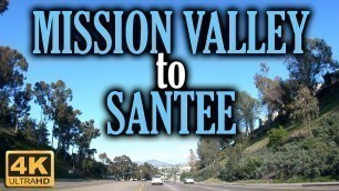 '4K Driving Mission Valley to Santee, San Diego County, California 2021 Friars Road & Mission Gorge'