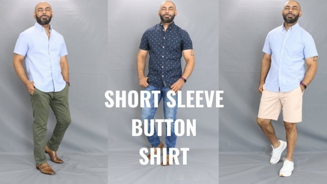 'How To Wear A Short Sleeve Button Down Shirt'