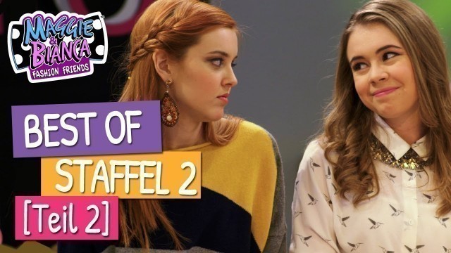 'Maggie & Bianca Fashion Friends | Best of [ Staffel 2 - Teil 2 ]'