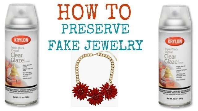 'HOW TO: Preserve Fake Jewelry'