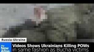 'Video Appears to Show Ukrainians Killing POWs in Same Fashion as Kiev Victims'