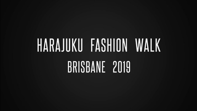 'Harajuku Fashion Walk Brisbane 2019'