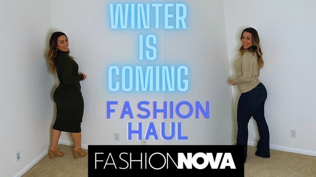 'WINTER IS COMING | FASHION HAUL | FEATURING FASHION NOVA'