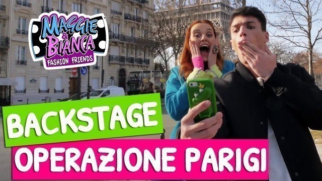 'Maggie & Bianca Fashion Friends | Videodiario di Maggie e Jacques [sul set di Operazione Parigi]'