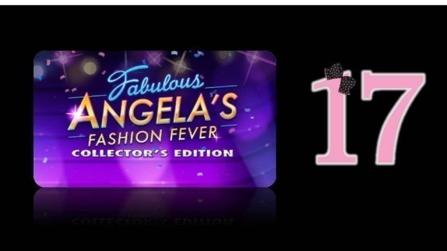 'Fabulous 2: Angela\'s Fashion Fever (CE) - Ep17 - w/Wardfire'