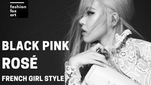 'BALCKPINK ROSÉ French Girl Style & YSL Fashion Icon'