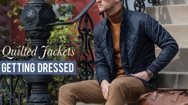 'How to Style a Quilted Jacket | Men’s Fashion | Getting Dressed (Step by Step #21)'