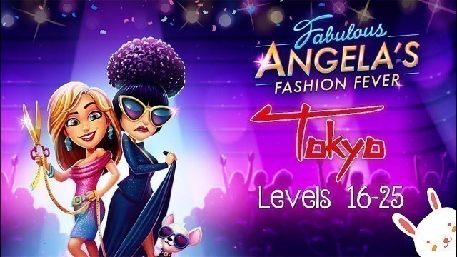 'Fabulous Angela’s Fashion Fever [HD Gameplay] Tokyo – (Levels 16-25)'
