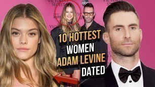 '10 Hottest Women Adam Levine Dated'