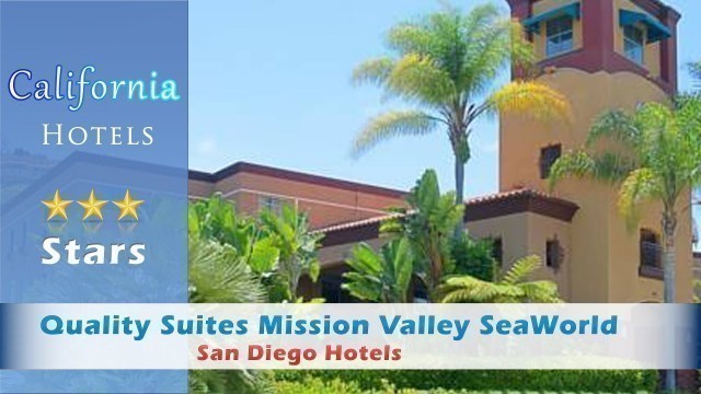 'Quality Suites Mission Valley SeaWorld Area - San Diego Hotels, California'