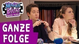 'Maggie & Bianca Fashion Friends I Staffel 2 Folge 6 - Nichts als Ärger [GANZE FOLGE]