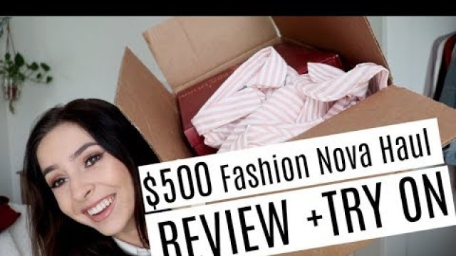 '$500 FASHION NOVA HAUL! IS IT WORTH THE HYPE? | TRY ON + REVIEW'