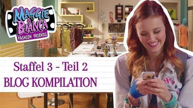 'Maggie & Bianca Fashion Friends I Die Blogs [ Staffel 3 - Teil 2 ]'