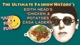 'JUST FOR FUN: Edith Head\'s \"Chicken & Potatoes Casa Ladera\"'