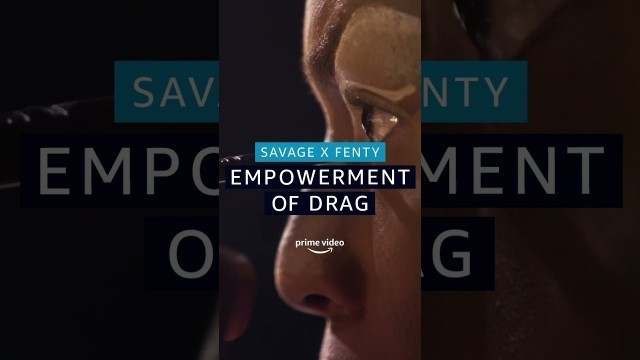 'Savage x Fenty | Empowerment of Drag | #Shorts'