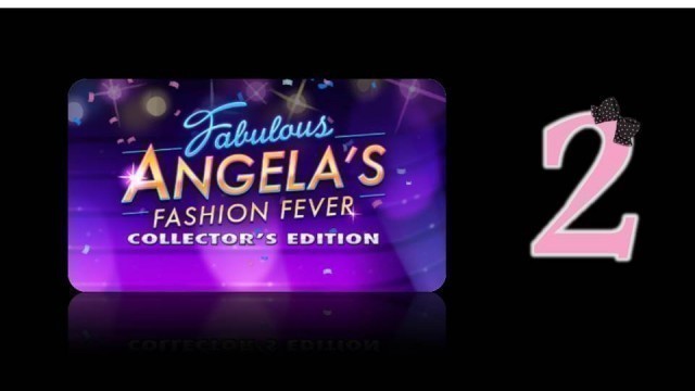 'Fabulous 2: Angela\'s Fashion Fever (CE) - Ep2 - w/Wardfire'