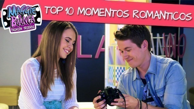 'Maggie & Bianca Fashion Friends | Top 10 – Momentos Romanticos'