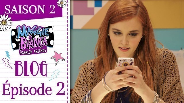 'Maggie & Bianca Fashion Friends | Saison 2 - Les mises à jour les plus GO.ZY.! [ Ép. 2 ]'