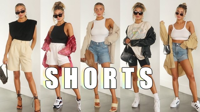 'HOW TO STYLE SHORTS FOR SUMMER | BASICS, CHIC, EDGY, MORE'