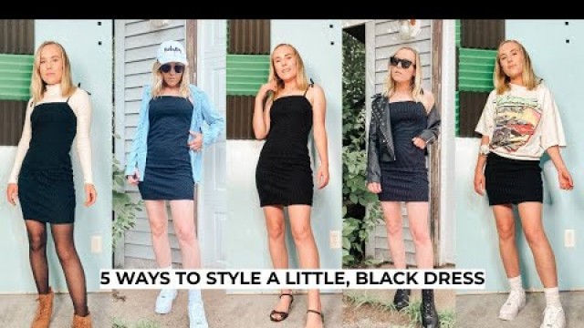 '5 WAYS TO STYLE A LITTLE, BLACK DRESS | EDGY, CASUAL, LOUNGE, ETC'