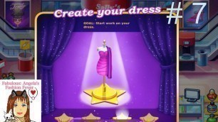 'Fabulous: Angela’s Fashion Fever - Level 7 “Create Your Dress 3” (Full Walkthrough)'