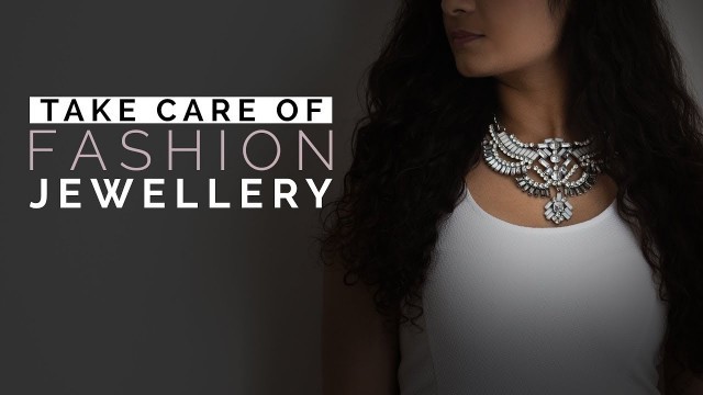 'How To Take Care Of Your Fashion Jewellery | Glamrs DIY'