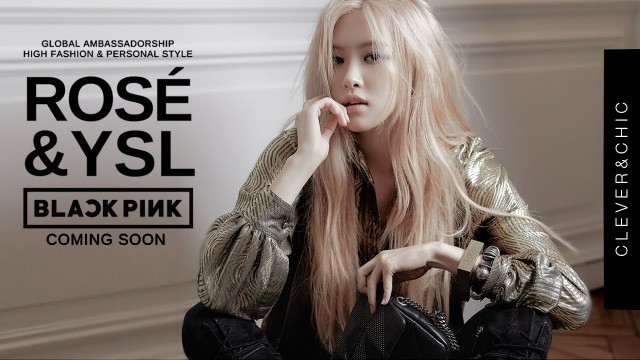 'Preview of YSL & BLACKPINK\'s Rosé - Global Ambassadorship & Fashion'