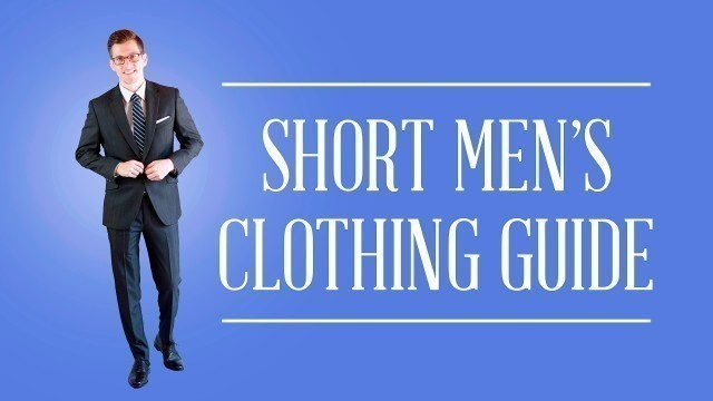 'Classic Clothing For Short Men - Mistakes To Avoid & How To Buy Suits'